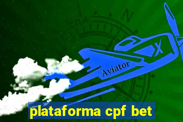 plataforma cpf bet